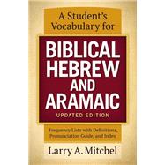 A Student's Vocabulary for Biblical Hebrew and Aramaic by Mitchel, Larry A., 9780310533870