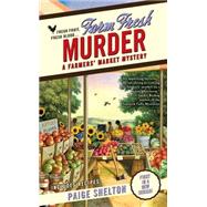 Farm Fresh Murder by Shelton, Paige (Author), 9780425233870
