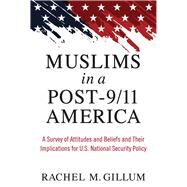 Muslims in a Post-9/11 America by Gillum, Rachel M., 9780472073870