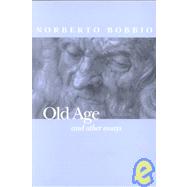 Old Age and Other Essays by Bobbio, Norberto; Cameron, Allan, 9780745623870
