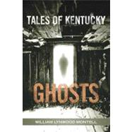 Tales of Kentucky Ghosts by Montell, William, 9780813173870