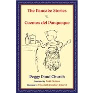 The Pancake Stories / Cuentos del Panqueque by Church, Peggy Pond; Chilton, Noel; Church, Elizabeth Comfort, 9780826353870