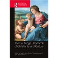 The Routledge Handbook of Christianity and Culture by Yaakov Ariel, Gregor Thuswaldner, and Jens Zimmermann, 9781032863870