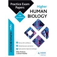 Higher Human Biology: Practice Papers for SQA Exams by Billy Dickson; Graham Moffat, 9781510413870