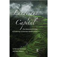 Landesque Capital: The Historical Ecology of Enduring Landscape Modifications by Hskansson,N Thomas, 9781611323870