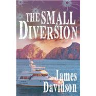 The Small Diversion by James Davidson, 9781640963870