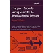 Emergency Responder Training Manual for the Hazardous Materials Technician by Oldfield, Kenneth W.; Veasey, Dwight A.; Craft McCormick, Lisa; Krayer, Theodore H.; Hansen, Lloyd Sam; Martin, Brooke N.; Stover, Ervin Roy, 9780471213871