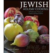 Jewish Holiday Cooking : A Food Lover's Treasury of Classics and Improvisations by Cohen, Jayne, 9780471763871