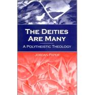 The Deities Are Many: A Polytheistic Theology by Paper, Jordan D., 9780791463871