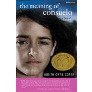 The Meaning of Consuelo A Novel by Cofer, Judith Ortiz, 9780807083871
