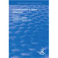 Local Responses to Global Integration by Kasimis, Charlambos; Papadopoulos, Apostolos G., 9781138333871