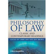 Philosophy of Law : Classic and Contemporary Readings by May, Larry; Brown, Jeff, 9781405183871