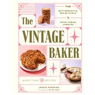 The Vintage Baker More Than 50 Recipes from Butterscotch Pecan Curls to Sour Cream Jumbles (Mid Century Cookbook, Gift for Bakers, Americana Recipe Book) by Sheehan, Jessie; Gao, Alice, 9781452163871