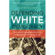 Defending White Democracy by Ward, Jason Morgan, 9781469613871