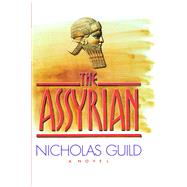 The Assyrian by Guild, Nicholas, 9781476783871