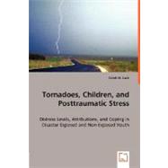 Tornadoes, Children, and Posttraumatic Stress by Lack, Caleb W., 9783639003871