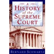 A History of the Supreme Court by Schwartz, Bernard, 9780195093872