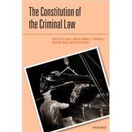 The Constitution of the Criminal Law by Duff, R.A.; Farmer, Lindsay; Marshall, S.E.; Renzo, Massimo; Tadros, Victor, 9780199673872