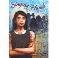 Singing Hands by Ray, Delia, 9780547533872
