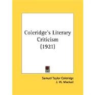Coleridge's Literary Criticism by Coleridge, Samuel Taylor; MacKail, J. W., 9780548763872
