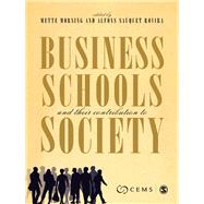 Business Schools and their Contribution to Society by Mette Morsing, 9780857023872