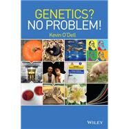 Genetics? No Problem! by O'dell, Kevin, 9781118833872