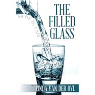 The Filled Glass by Van Der Byl, Linda, 9781499093872