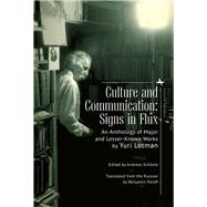 Culture and Communication by Lotman, Yuri; Schonle, Andreas; Paloff, Benjamin, 9781644693872