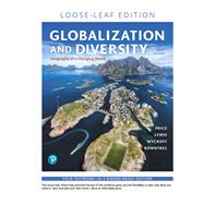 Globalization and Diversity Geography of a Changing World, Loose-Leaf Edition by Price, Marie; Rowntree, Lester; Lewis, Martin; Wyckoff, William, 9780135203873