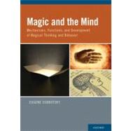 Magic and the Mind Mechanisms, Functions, and Development of Magical Thinking and Behavior by Subbotsky, Eugene, 9780195393873