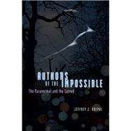 Authors of the Impossible by Kripal, Jeffrey J., 9780226453873