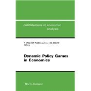 Dynamic Policy Games in Economics : Essays in Honour of Piet Verheyen by Van Der Ploeg; De Zeeuw, Aart, 9780444873873