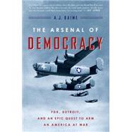 The Arsenal of Democracy by Baime, A. J., 9780544483873
