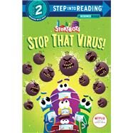 Stop That Virus! (StoryBots) by Emmons, Scott; Ilic, Nikolas, 9780593373873
