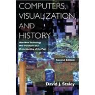 Computers, Visualization, and History by Staley; David J., 9780765633873