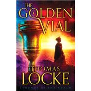 The Golden Vial by Locke, Thomas, 9780800723873