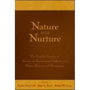 Nature and Nurture : The Complex Interplay of Genetic and Environmental Influences on Human Behavior and Development by Garcia Coll, Cynthia; Bearer, Elaine L.; Lerner, Richard M.; Garcia Coll, Cynthia, 9780805843873