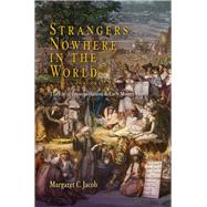 Strangers Nowhere in the World by Jacob, Margaret C., 9780812223873
