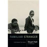 Familiar Stranger by Hall, Stuart; Schwarz, Bill, 9780822363873