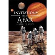 Invitations from Afar : A Need to Know by King, Linda A.w., 9781477203873