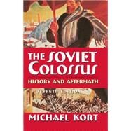 The Soviet Colossus: History and Aftermath by Kort; Michael G., 9780765623874