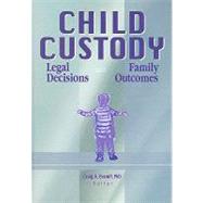 Child Custody: Legal Decisions and Family Outcomes by Everett; Craig, 9780789003874