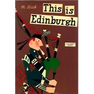 This Is Edinburgh A Children's Classic by SASEK, MIROSLAV, 9780789313874