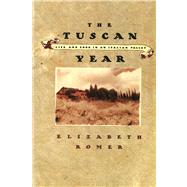 The Tuscan Year Life and Food in an Italian Valley by Romer, Elizabeth, 9780865473874