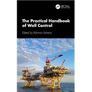 The Practical Handbook of Well Control by Rahman Ashena, 9781032753874
