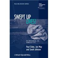Swept Up Lives? Re-envisioning the Homeless City by Cloke, Paul; May, Jon; Johnsen, Sarah, 9781405153874