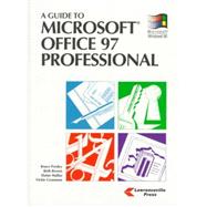 A Guide to Microsoft Office 97 Professional: For Windows 95 by Presley, Bruce; Brown, Beth; Malfas, Elaine; Grassman, Vickie; Presley, Bruce, 9781879233874