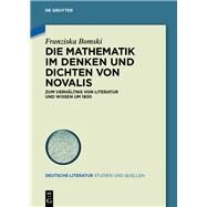 Die Mathematik im Denken und Dichten von Novalis by Bomski, Franziska, 9783050063874