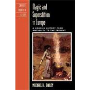 Magic and Superstition in Europe: A Concise History from Antiquity to the Present by Bailey, Michael D., 9780742533875