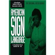 American Sign Language: A Student Text, Units 10-18 by Baker-Shenk, Charlotte; Cokely, Dennis, 9780930323875